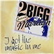 2 Bigg - I Got The Music