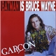 Garcon - Batman Is Bruce Wayne