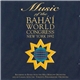 Bahá'í World Congress Choir - Music Of The Bahá'í World Congress New York 1992