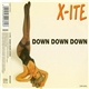 X-ITE - Down Down Down