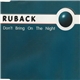 Ruback - Don't Bring On The Night