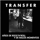 Transfer - Años De Rock'n'roll Y De Malos Momentos