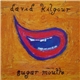 David Kilgour - Sugar Mouth