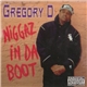 Gregory D - Niggaz In Da Boot