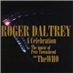 Roger Daltrey - A Celebration - The Music Of Pete Townshend And The Who