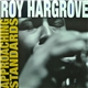 Roy Hargrove - Approaching Standards